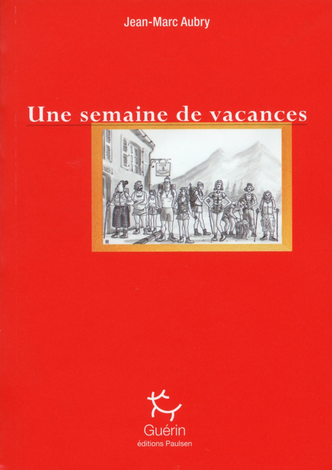 Une Semaine De Vacances - Roman | Editions Guerin