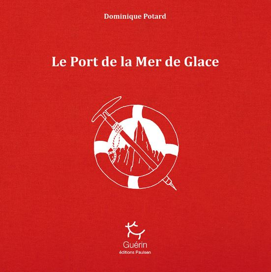 Le Port De La Mer De Glace - Roman | Editions Guerin