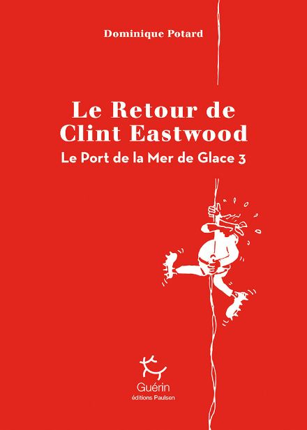Le Retour De Eastwood - Port De La Mer De Glace - Tome 3 - Roman