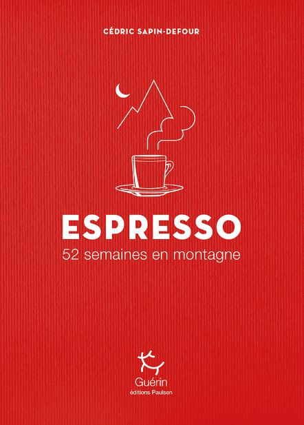 Espresso - 52 Semaines En Montagne - Roman | Editions Guerin