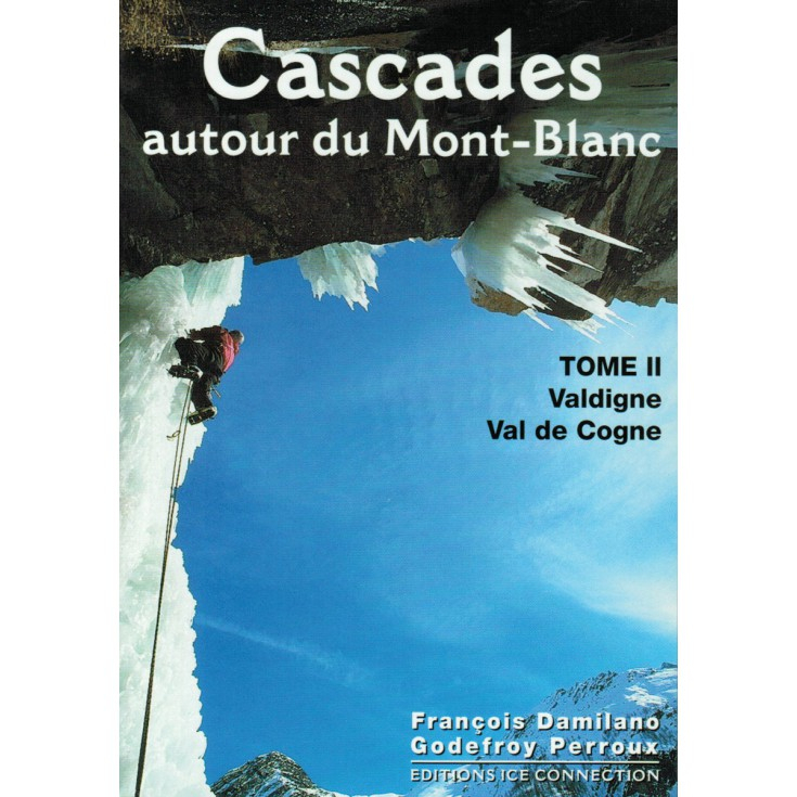 Cascades Autour Du Mont Blanc T2 - Equipement Outdoor | Jmeditions