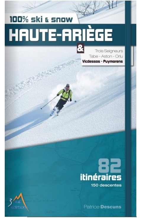100% Ski De Rando Ariège-pyrénées - Librairie | 3 Sup Editions