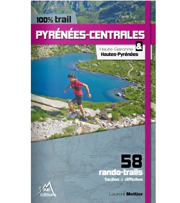 100% Trail Pyrenees Centrales - Topo | 3 Sup Editions