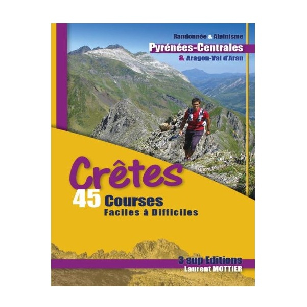 Rando Crêtes - 45 Courses - Pyrénées - Topo | 3 Sup Editions