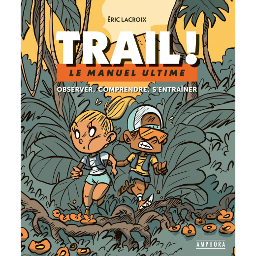 Trail Le Manuel Ultime - Ouvrages Trail | Amphora
