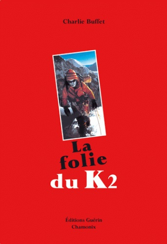 La Folie Du K2 - Roman | Editions Guerin