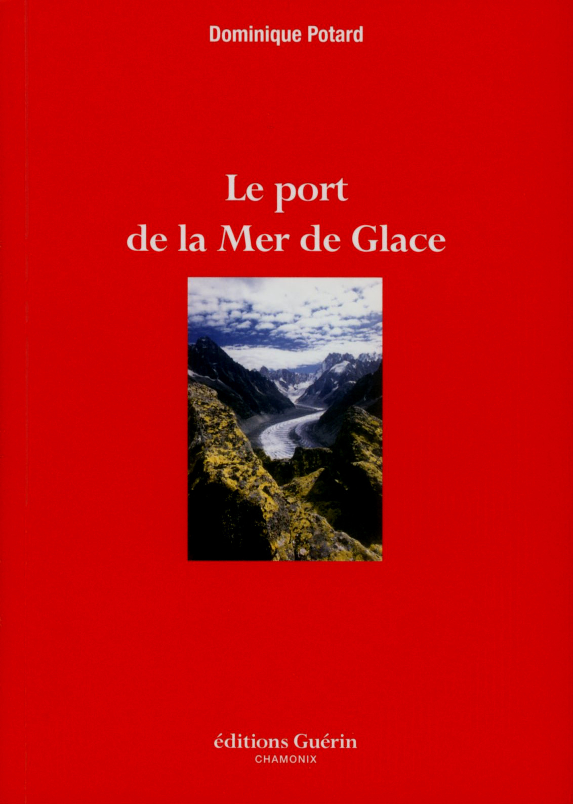 Port De La Mer De Glace - Roman | Editions Guerin