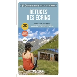 Refuges Des Ecrins 20 Randos - Equipement Outdoor | Chamina Editions