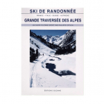 Grande Traversee Des Alpes Ski Rando - Topo | Olizane