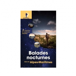 BALADES NOCTURNES DANS LES ALPES MARITIMES